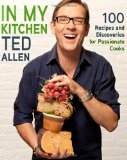 In My Kitchen 100 Recipes and Discoveries for Passionate Cooks 2012 9780307951861 Front Cover