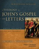 Theology of John&#39;s Gospel and Letters The Word, the Christ, the Son of God