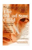 Out-of-Sync Child Recognizing and Coping with Sensory Integration Dysfunction  9780399523861 Front Cover