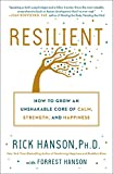Resilient How to Grow an Unshakable Core of Calm, Strength, and Happiness  9780451498861 Front Cover