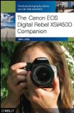 Canon EOS Digital Rebel XSi/450D Companion Learning How to Take Pictures You Love with the Camera You Have cover art
