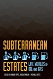 Subterranean Estates Life Worlds of Oil and Gas  9780801479861 Front Cover