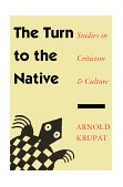 Turn to the Native Studies in Criticism &amp; Culture 1998 9780803277861 Front Cover