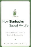How Starbucks Saved My Life A Son of Privilege Learns to Live Like Everyone Else  9781592402861 Front Cover