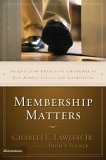 Membership Matters Insights from Effective Churches on New Member Classes and Assimilation 2005 9780310262862 Front Cover