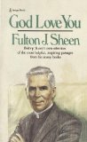 God Love You Bishop Sheen's Own Selection of the Most Helpful, Inspiring Passages from His Many Books 1995 9780385174862 Front Cover