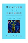 Rebirth of the Goddess Finding Meaning in Feminist Spirituality 1998 9780415921862 Front Cover