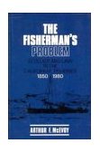 Fisherman's Problem Ecology and Law in the California Fisheries, 1850-1980  9780521385862 Front Cover