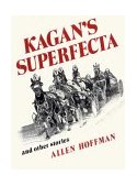 Kagan's Superfecta And Other Stories  9780789206862 Front Cover