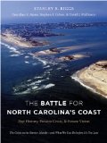 Battle for North Carolina's Coast Evolutionary History, Present Crisis, and Vision for the Future cover art