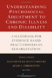 Understanding Psychosocial Adjustment to Chronic Illness and Disability A Handbook for Evidence-Based Practitioners in Rehabilitation cover art