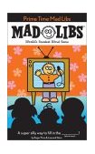 Prime-Time Mad Libsï¿½ 2002 9780843148862 Front Cover
