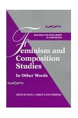 Feminism and Composition Studies In Other Words cover art