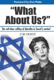 What about Us? End-Time Call of Gentiles in Israel's Reviva; 2013 9780985990862 Front Cover