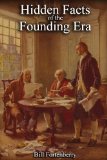Hidden Facts of the Founding Era 2013 9781490927862 Front Cover
