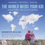 World Needs Your Kid Raising Children Who Care and Contribute cover art