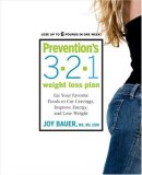 Prevention's 3-2-1 Weight Loss Plan Eat Your Favorite Foods to Cut Cravings, Improve Energy, and Lose Weight  9781594865862 Front Cover