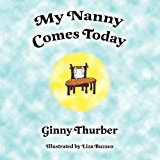 My Nanny Comes Today: 2009 9781606933862 Front Cover