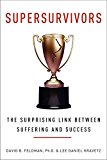 Supersurvivors The Surprising Link Between Suffering and Success  9780062267863 Front Cover
