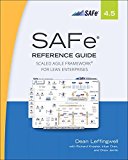 Safe 4.5 Reference Guide: Scaled Agile Framework for Lean Software and Systems Engineering  9780134892863 Front Cover