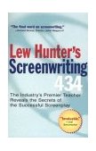 Lew Hunter's Screenwriting 434 The Industry's Premier Teacher Reveals the Secrets of the Successful Screenplay cover art
