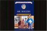 Mr. Rogers: Young Friend and Neighbor (Childhood of Famous Americans) 1st 2004 9780689871863 Front Cover