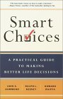 Smart Choices A Practical Guide to Making Better Decisions  9780767908863 Front Cover