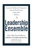Leadership Ensemble Lessons in Collaborative Management from the World's Only Conductorless Orchestra 2003 9780805071863 Front Cover