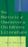 Rhetoric of Character in Children's Literature 2002 9780810848863 Front Cover