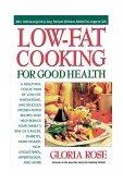 Low-Fat Cooking for Good Health 200+ Delicious Quick and Easy Recipes Without Added Fat, Sugar or Salt 1993 9780895296863 Front Cover