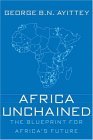 Africa Unchained The Blueprint for Africa&#39;s Future