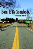 Born to Be Somebody 2005 9781420873863 Front Cover