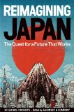 Reimagining Japan The Quest for a Future That Works 2011 9781421540863 Front Cover
