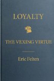 Loyalty The Vexing Virtue 2011 9781439176863 Front Cover