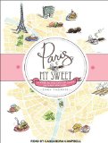 Paris, My Sweet: A Year in the City of Light (And Dark Chocolate) 2012 9781452607863 Front Cover