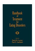 Handbook of Treatment for Eating Disorders 2nd 9781572301863 Front Cover