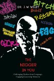 Nigger in You Challenging Dysfunctional Language, Engaging Leadership Moments cover art