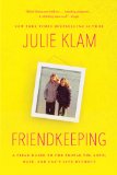 Friendkeeping A Field Guide to the People You Love, Hate, and Can't Live Without 2013 9781594631863 Front Cover