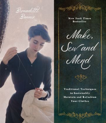 Make, Sew and Mend Traditional Techniques to Sustainably Maintain and Refashion Your Clothes  9781645674863 Front Cover