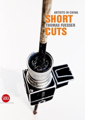 Short Cuts: Artists in China Vol. 1 2013 9788857214863 Front Cover