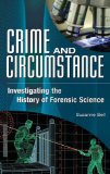Crime and Circumstance Investigating the History of Forensic Science  9780313353864 Front Cover