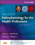 Study Guide for Gould's Pathophysiology for the Health Professions  cover art