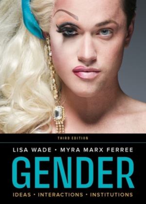 Gender Ideas, Interactions, Institutions (Third Edition) 3rd 9780393892864 Front Cover