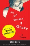 All the World's a Grave A New Play 2008 9780452289864 Front Cover