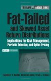 Fat-Tailed and Skewed Asset Return Distributions Implications for Risk Management, Portfolio Selection, and Option Pricing cover art