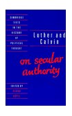 Luther and Calvin on Secular Authority 