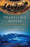 Travelling Heroes In the Epic Age of Homer  9780679763864 Front Cover