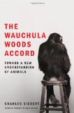 Wauchula Woods Accord Toward a New Understanding of Animals 2009 9780743295864 Front Cover