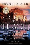 Courage to Teach Exploring the Inner Landscape of a Teacher's Life cover art