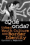 ï¿½Quï¿½ Onda? Urban Youth Culture and Border Identity cover art